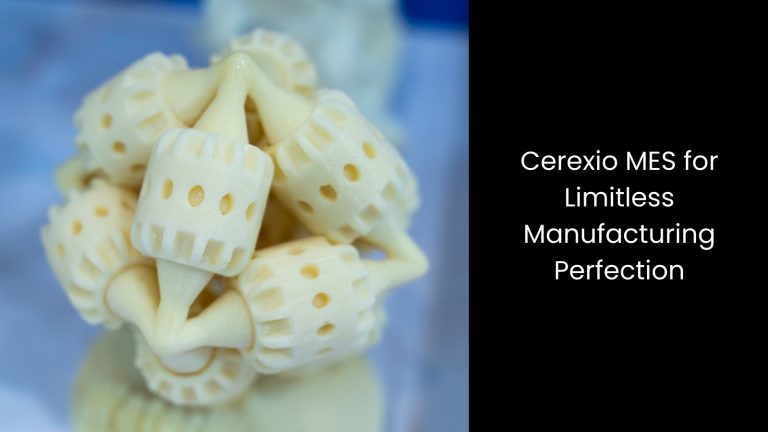 Cerexio MES for Limitless Manufacturing Perfection