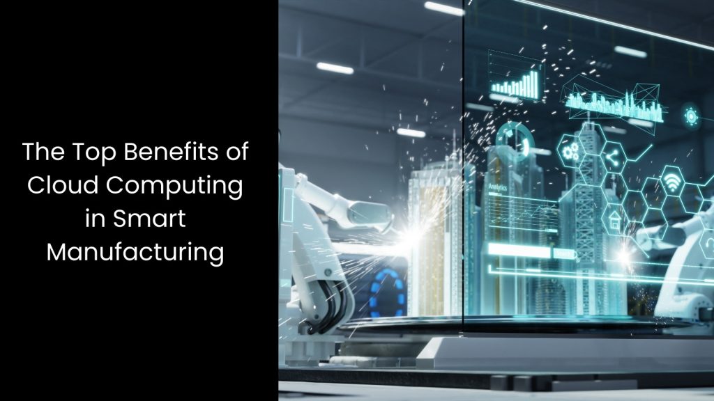 What is the Role of Cloud Computing in Smart Manufacturing? - Cerexio