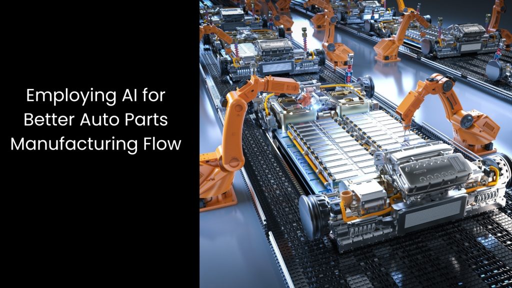 Benefits of AI for Auto Parts Manufacturers