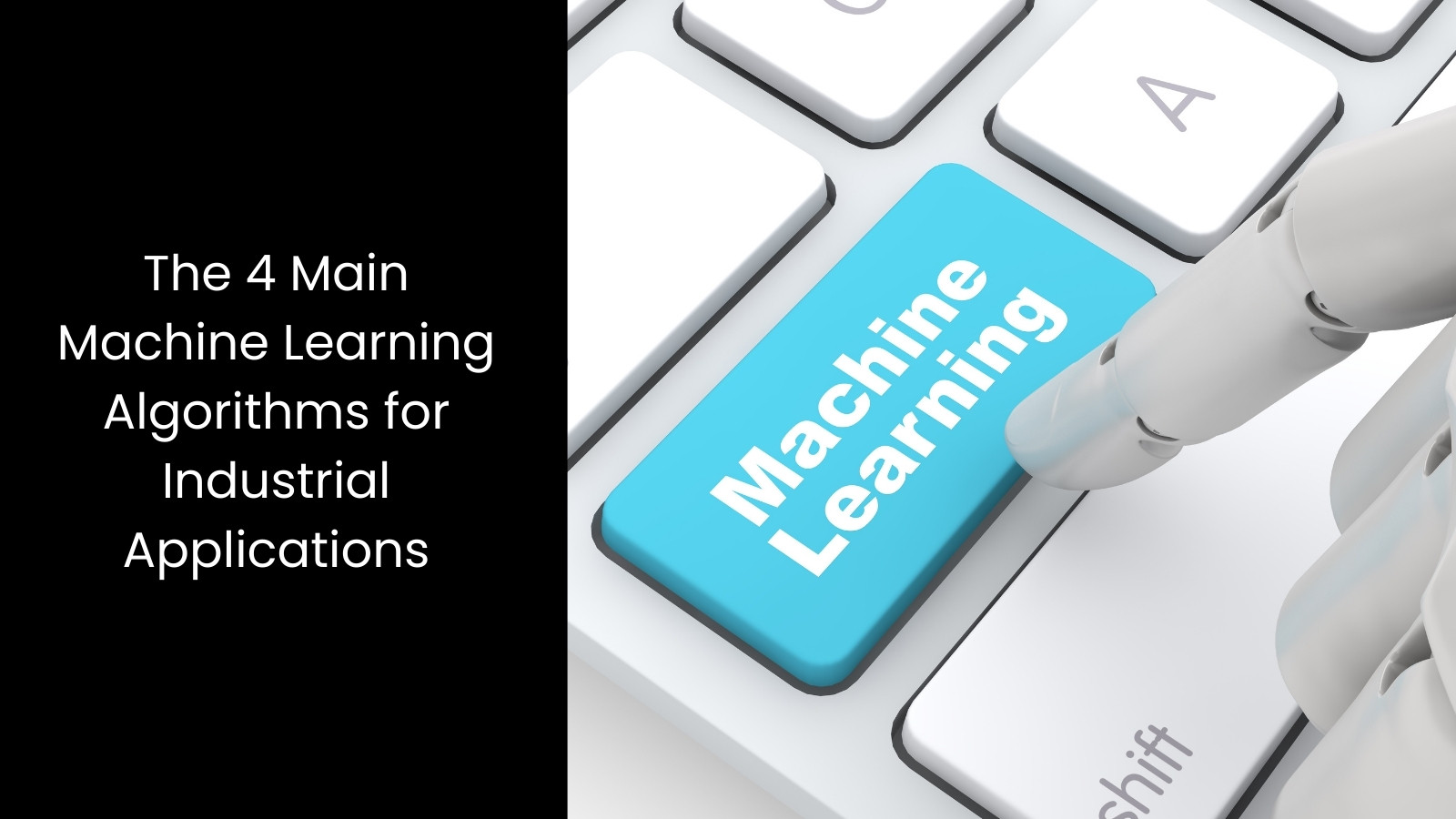The Types of Machine Learning Models That Can Bolster Manufacturing ...