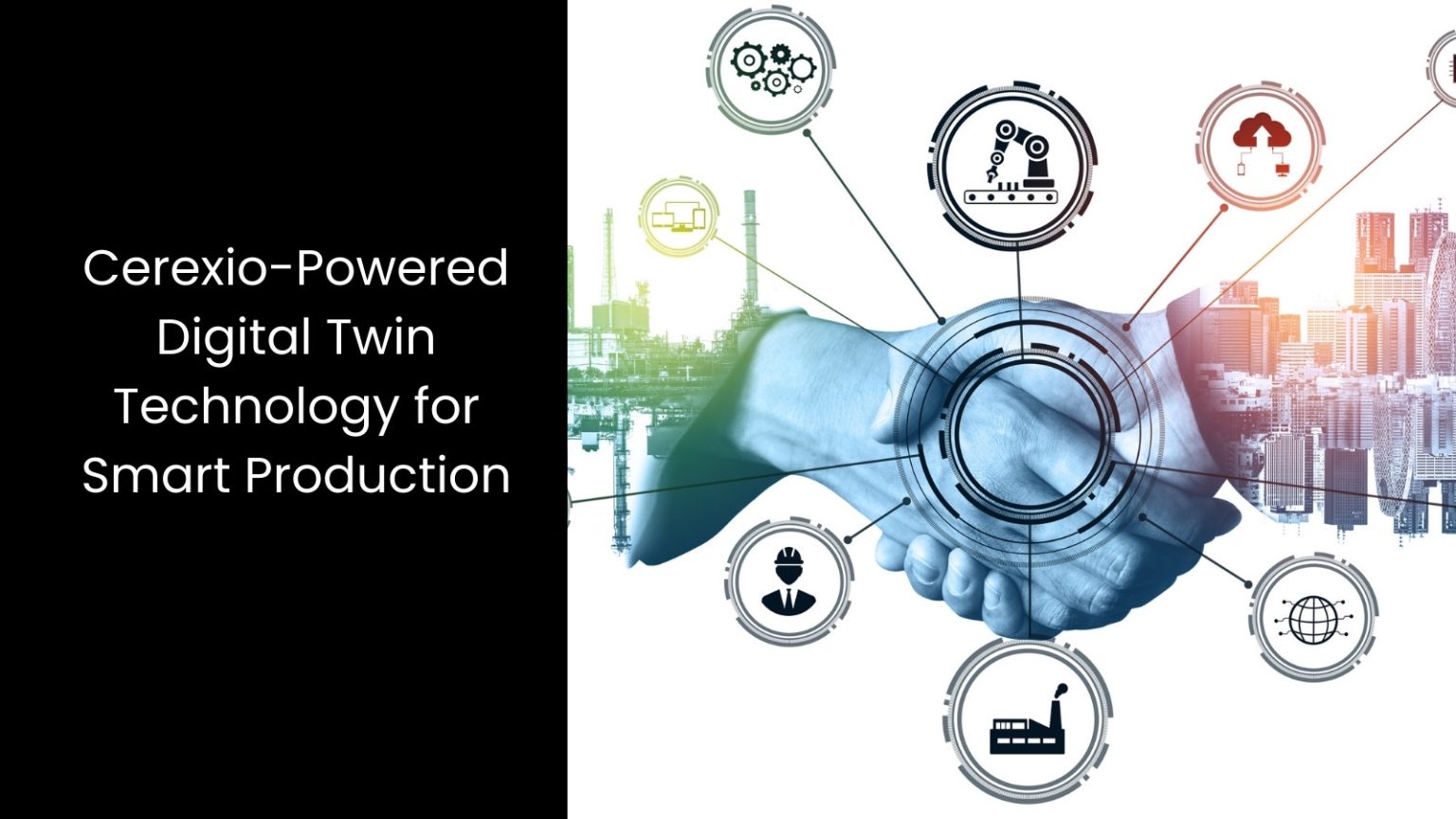 Smart Product Development in Manufacturing through Digital Twin - Cerexio