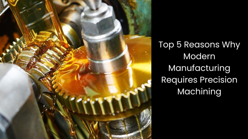 Importance of Precision Machining for Modern Manufacturing