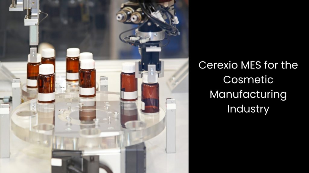 cerexio-mes-cosmetic-manufacturing-production-process-singapore