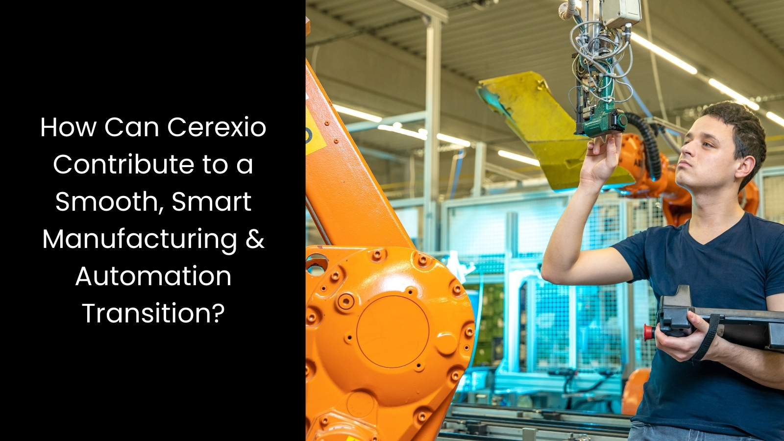 How Cerexio Powers Singapore S Smart Manufacturing Future