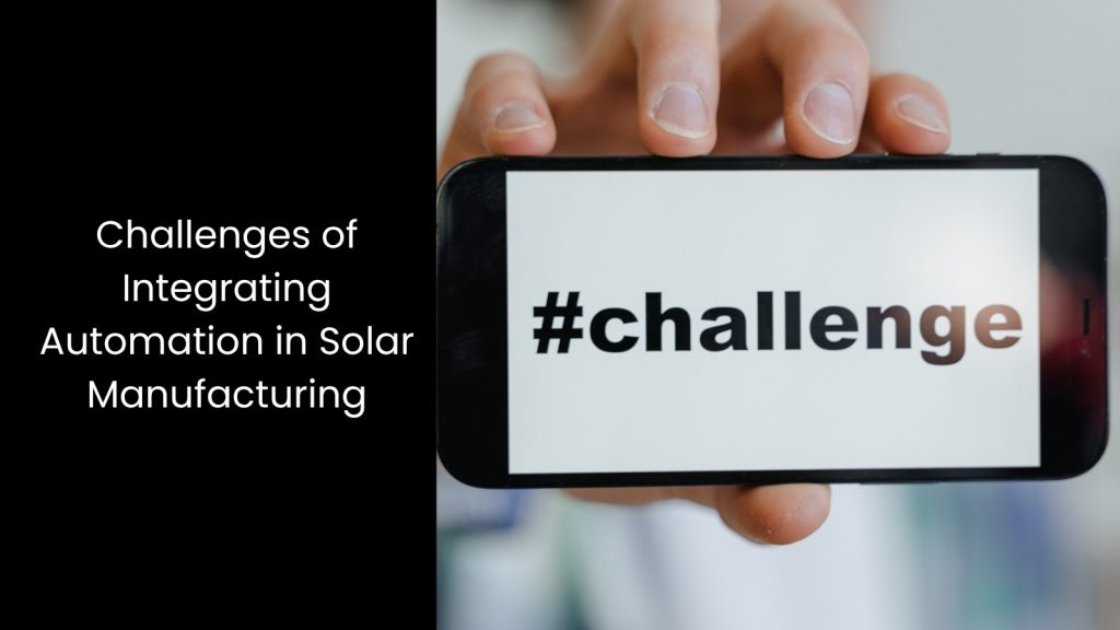 How Automation Transforms the Solar Panel Manufacturing Process
