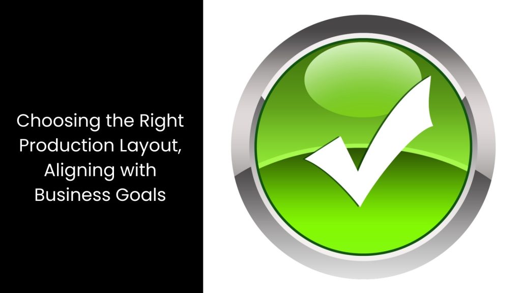 What are the 4 Types of Production Layout
