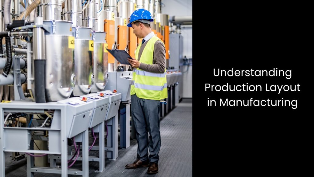 What are the 4 Types of Production Layout