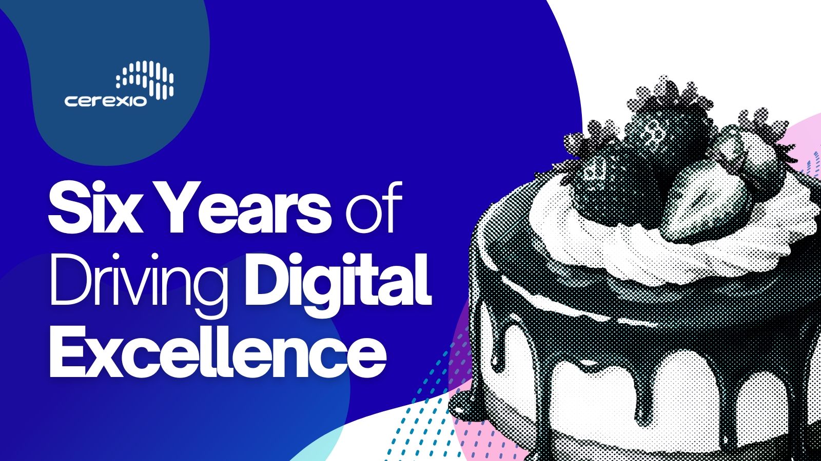 Cerexio Sixth Anniversary