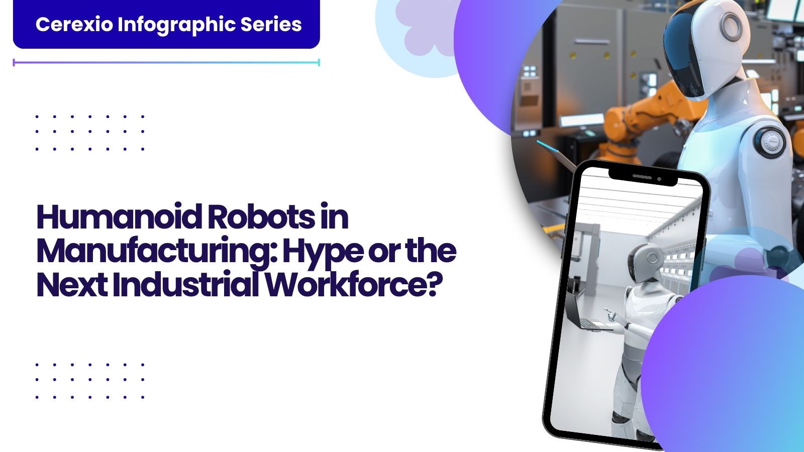 Humanoid Robots in Manufacturing_ Hype or the Next Industrial Workforce